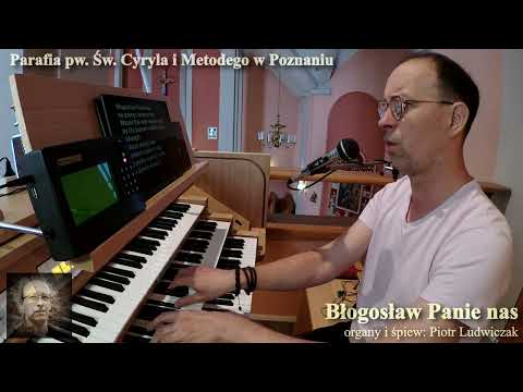 Błogosław Panie nas - Piotr Ludwiczak