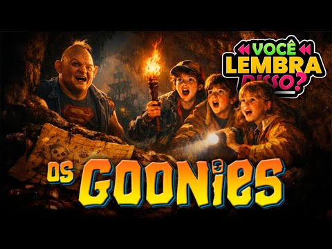 VOCÊ LEMBRA DISSO? - OS GOONIES