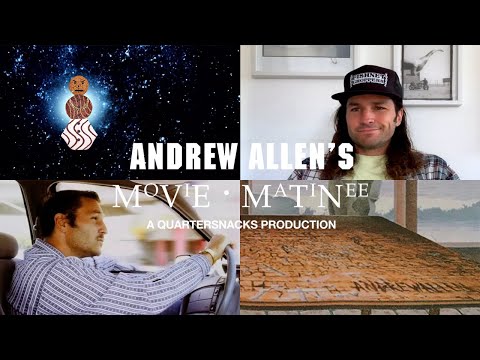 Andrew Allen’s Movie Matinee • A Quartersnacks Production