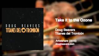 Titanes del Trombón – Take it to the Ozone (Official Version)