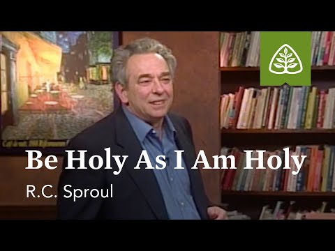 Be Holy as I Am Holy: Fear and Trembling | R.C. Sproul