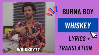Burna Boy - Whiskey (Lyrics + Translation)