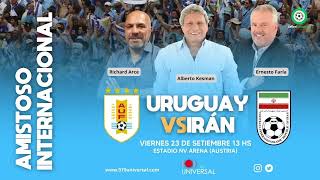 AMISTOSO INTERNACIONAL -  URUGUAY VS IRÁN - 970 UNIVERSAL EN VIVO