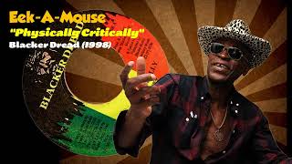 Eek-A-Mouse - Physically Critically (Blacker Dread) 1998