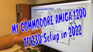 My Commodore Amiga 1200 TF1230 Setup in 2022