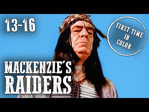 Mackenzie's Raiders | EP 13-16 | COLORIZED | Classic Cowboy Series