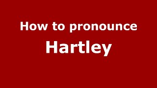 How to pronounce Hartley