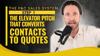 444. The P&C Sales System, Step 1: The Elevator Pitch that Converts Contacts to Quotes