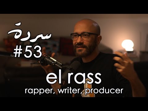 EL RASS: Rap, Arab Identity, Metaphors, Psychosis & Rebirth through language | Sarde #53