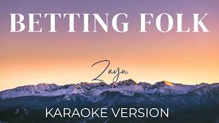 Download lagu ZAYN - Betting Folk | KARAOKE mp3