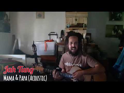 Jah Tung - Mama & Papa (acoustic) LIVE