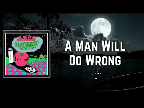 A Man Will Do Wrong Lyrics - The Arcs