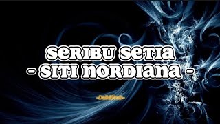 Download lagu Siti Nordiana - Seribu Setia (Lirik Lagu) mp3