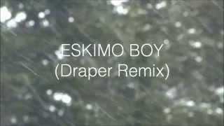 Eskimo Boy (Draper Remix - Strange Talk
