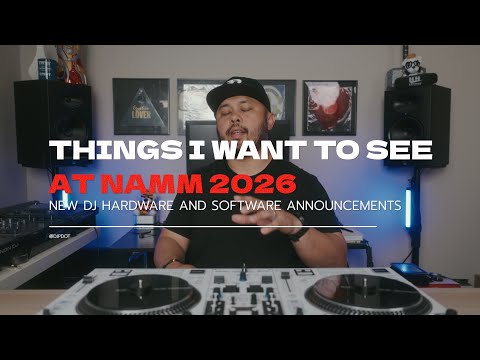 What DJ Gear I Want To See At NAMM 2026!