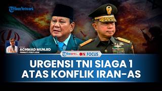 [FULL] TNI Siaga 1 atas Konflik AS-Iran Tanda Indonesia Terancam? Pakar: Panglima Bikin Warga Panik
