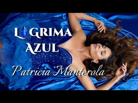 Patricia Manterola - Lágrima Azul (Video Oficial)