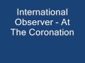 International Observer - At The Coronation