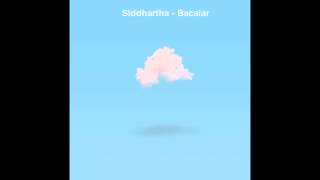 Siddhartha  - Bacalar (Audio)