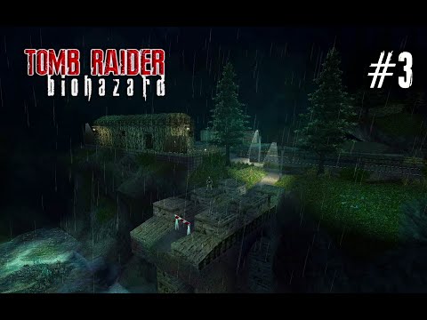 Tomb Raider: Biohazard [TRLE] | Part 3 - The Foothills