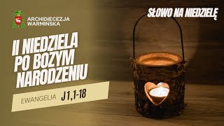 SŁOWO NA NIEDZIELĘ - 2. NIEDZIELA PO BOŻYM NARODZENIU [05.01.2025 r.] abp Józef Górzyński
