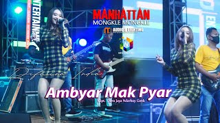 Download lagu AMBYAR MAK PYAR - DIFARINA INDRA - MANHATTAN Mongkle Mongkle mp3