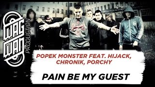 POPEK MONSTER FEAT. HIJACK, PORCHY, CHRONIK - PAIN BE MY GUEST