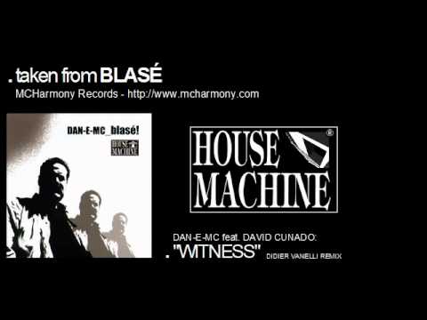 DAN-E-MC feat. DAVID CUNADO: "WITNESS (DIDIER VANELLI REMIX)"