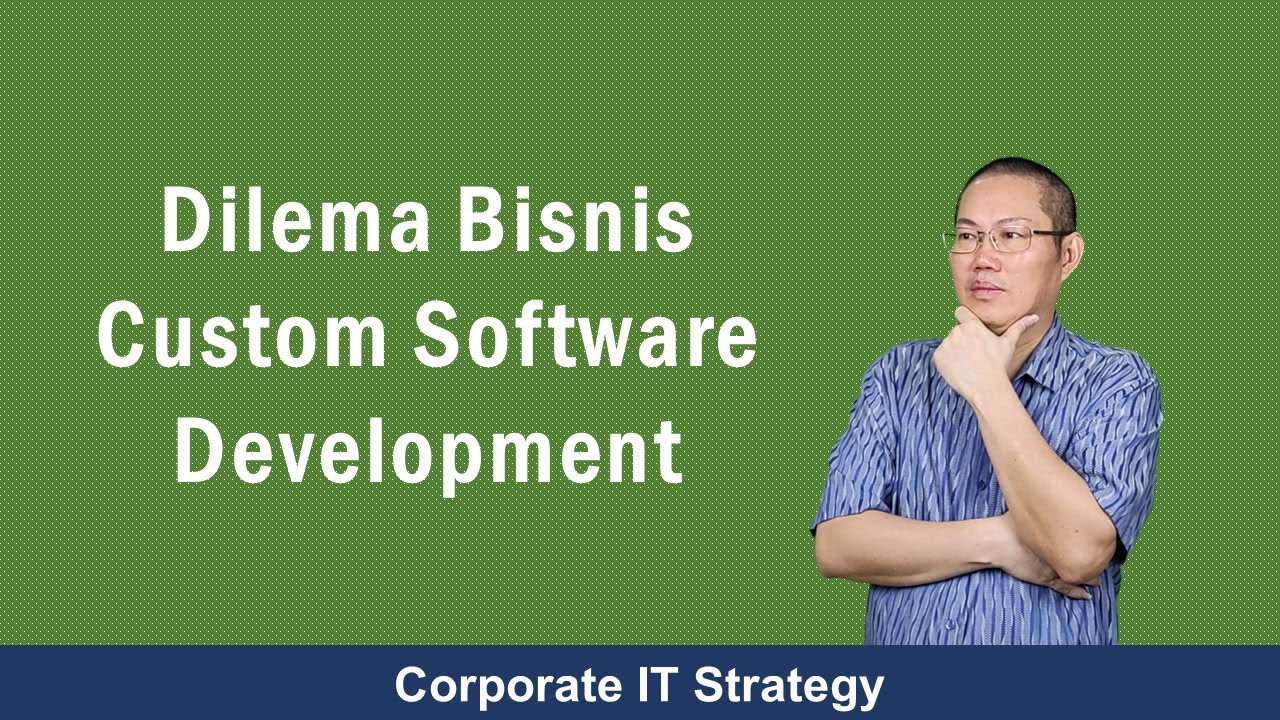 Dilema Bisnis Custom Software Development