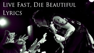 Escape The Fate - Live Fast, Die Beautiful (Live Lyrics)