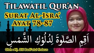 Download lagu Tilawah SURAT AL ISRA Ayat 78 87 Oleh Hj Siti Badi... mp3