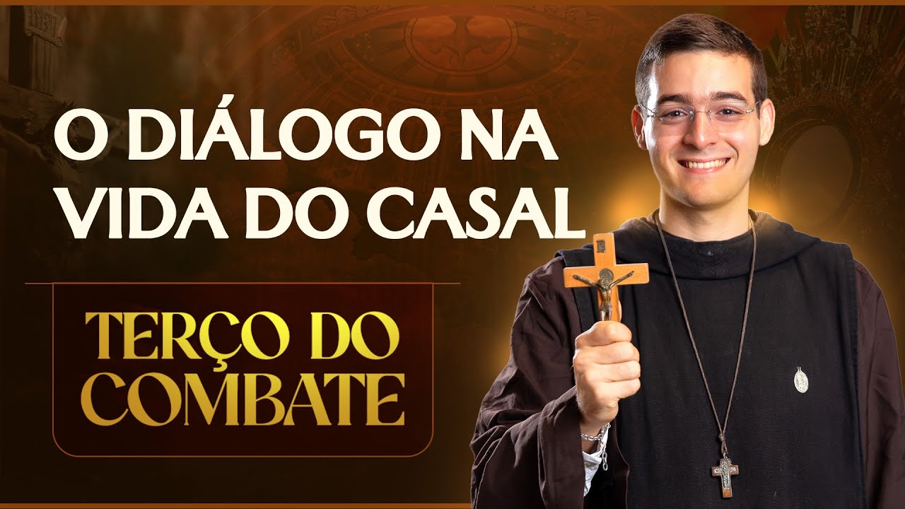 Terço do Combate | O diálogo na vida do casal - 20/01