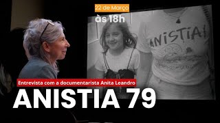 Entrevista com Anita Leandro, diretora de Anistia 79 - Em direção à caminhada do silêncio 22/03/26