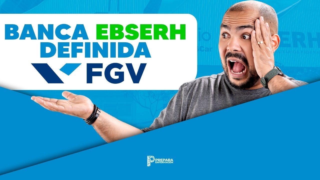 BANCA FGV NA EBSERH: O que esperar e como estudar