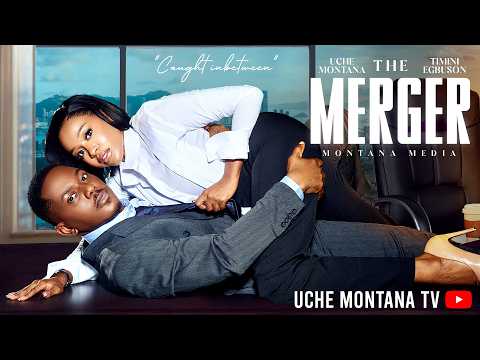 THE MERGER - UCHE MONTANA, TIMINI EGBUSON, Latest 2026 Nigerian Movie