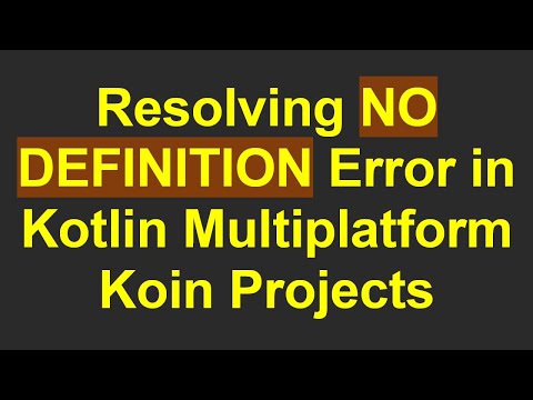 Resolving NO DEFINITION Error in Kotlin Multiplatform Koin Projects