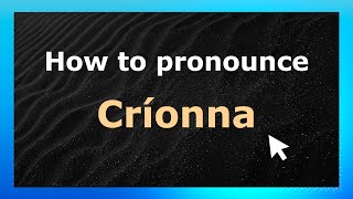 How to pronounce Críonna