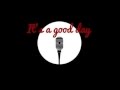 It's a Good Day (Cover by Open) 
