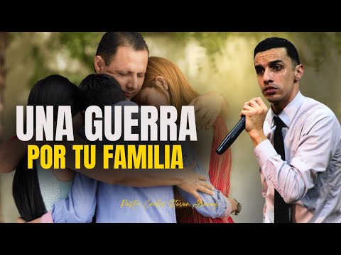 A WAR FOR YOUR FAMILY 🤯🔥 PASTOR CARLOS STEVEN ALVAREZ