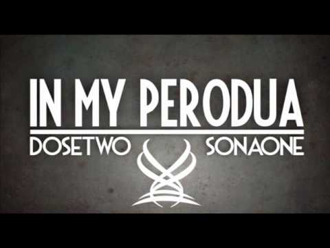 Dose Two x Sona One - In My Perodua