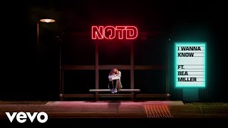 NOTD, Bea Miller - I Wanna Know (Audio) ft. Bea Miller