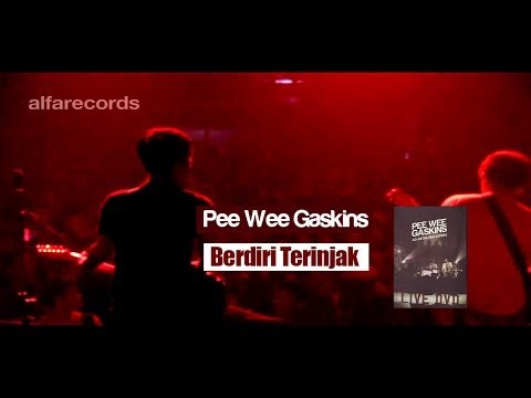 Pee Wee Gaskins - Berdiri Terinjak (FROM LIVE DVD)