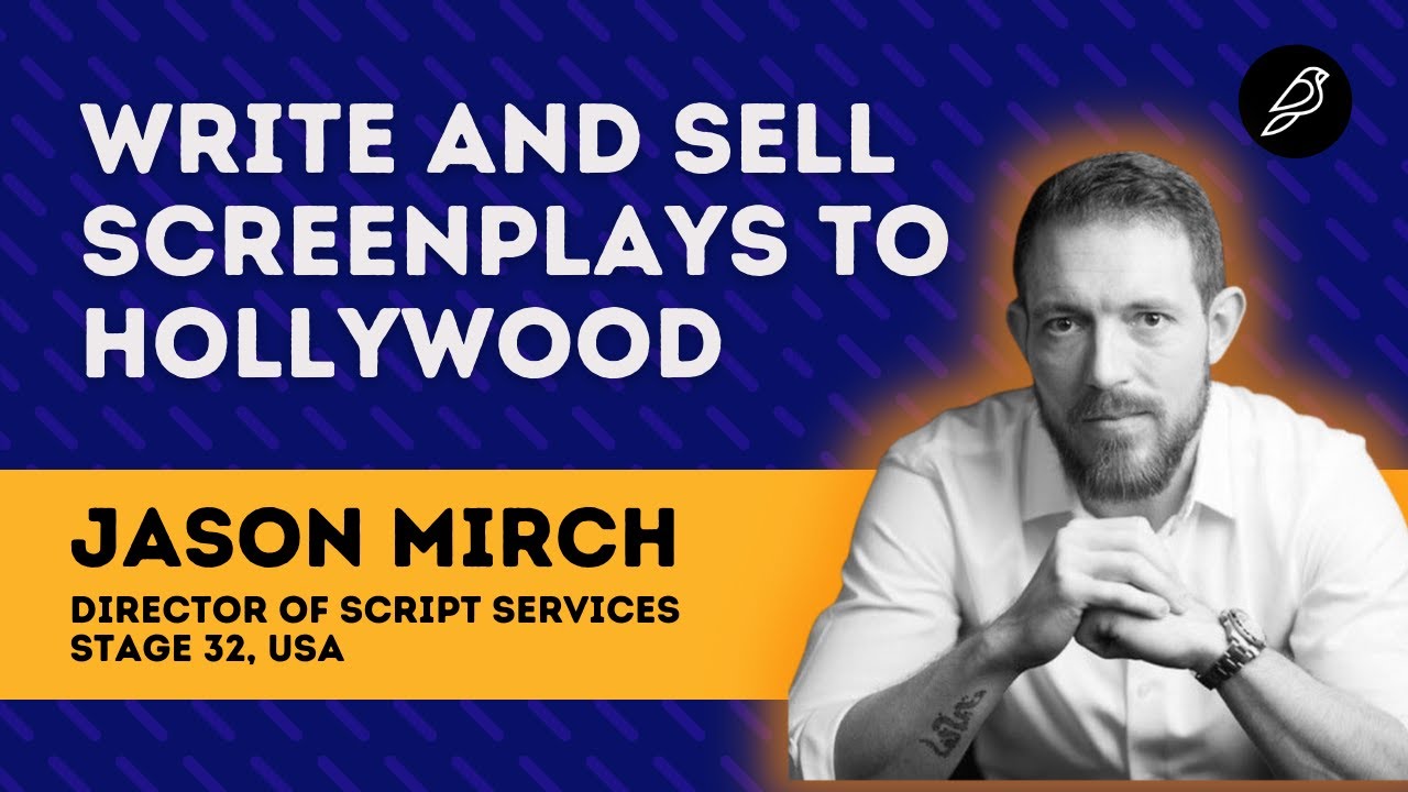 Write and Sell Screenplays To Hollywood | Jason Mirch, Stage 32 | Diorama IFF