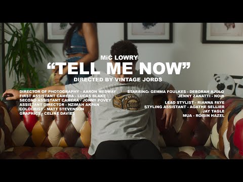 Tell Me Now - MiC LOWRY (Official Video)