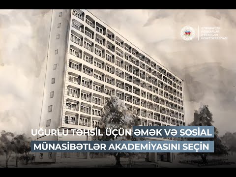 Uğurlu təhsil üçün Əmək və Sosial Münasibətlər Akademiyasını seçin