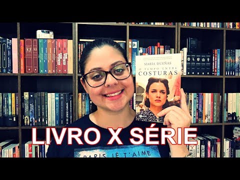 O TEMPO ENTRE COSTURAS - LIVRO X SÉRIE | Entre Histórias | VEDA #8