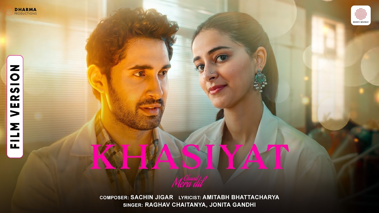 Khasiyat | Film Version | Chand Mera Dil | Ananya Panday, Lakshya | Sachin-Jigar, Raghav, Jonita