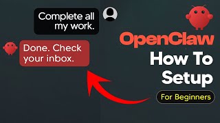 How To Setup OpenClaw For Beginners - OpenClaw Tutorial For Complete Beginners