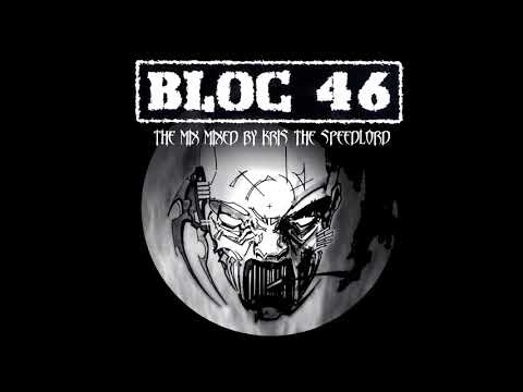 Bloc 46 mix mixed by Kris the Speedlord