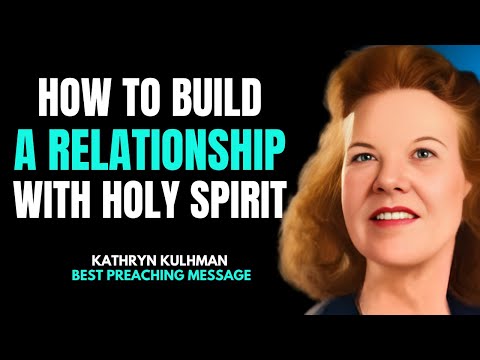How to Build a Relationship with the Holy Spirit | Powerful Sermon By Kathryn Kuhlman